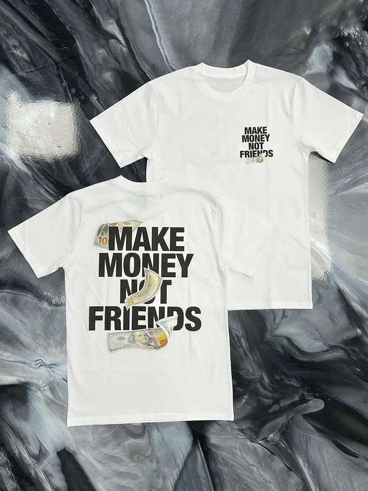 Make Money Not Friends T-Shirt